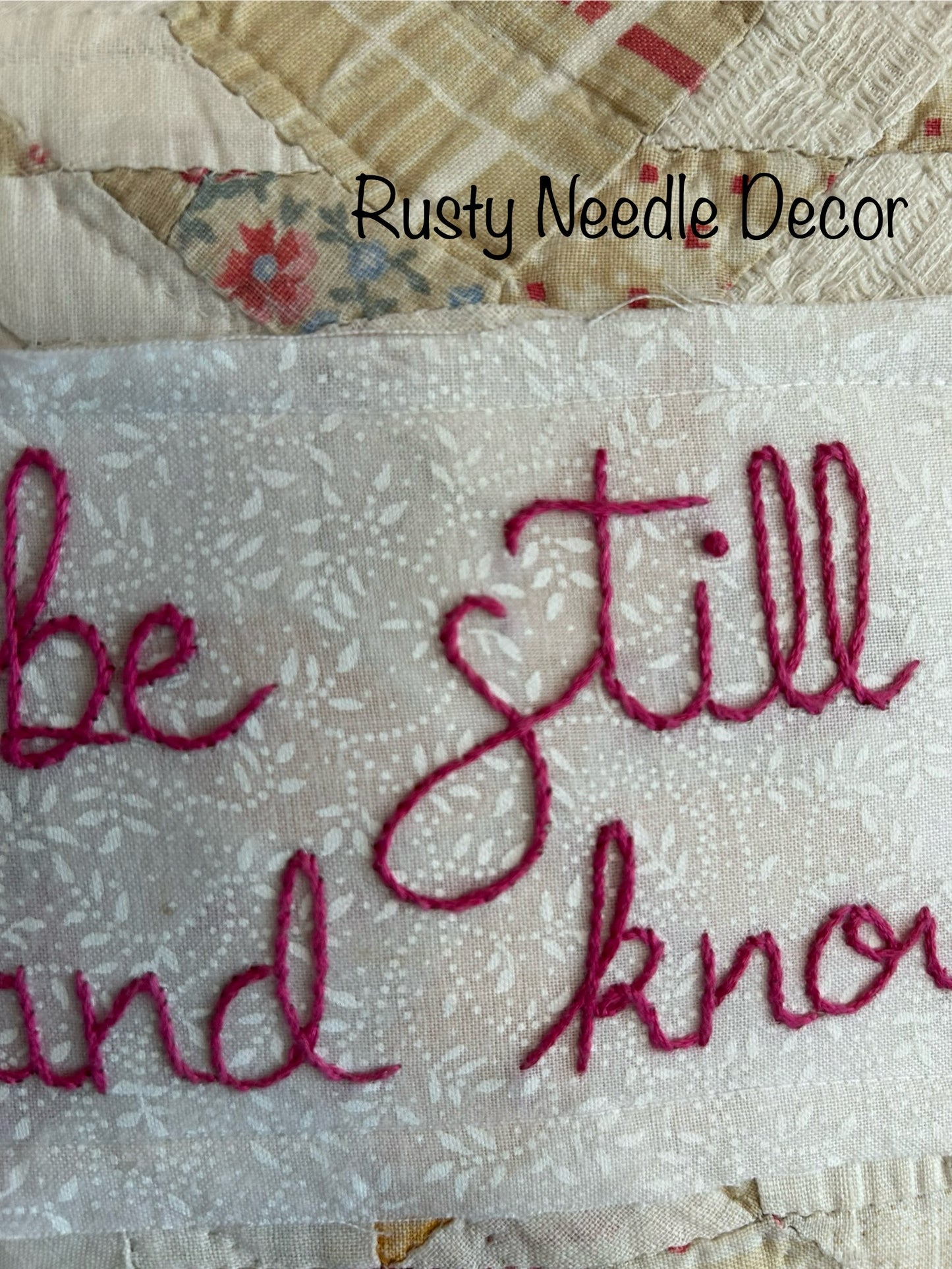 Vintage Hand Embroidered Be Still And Know Quilt Pillow