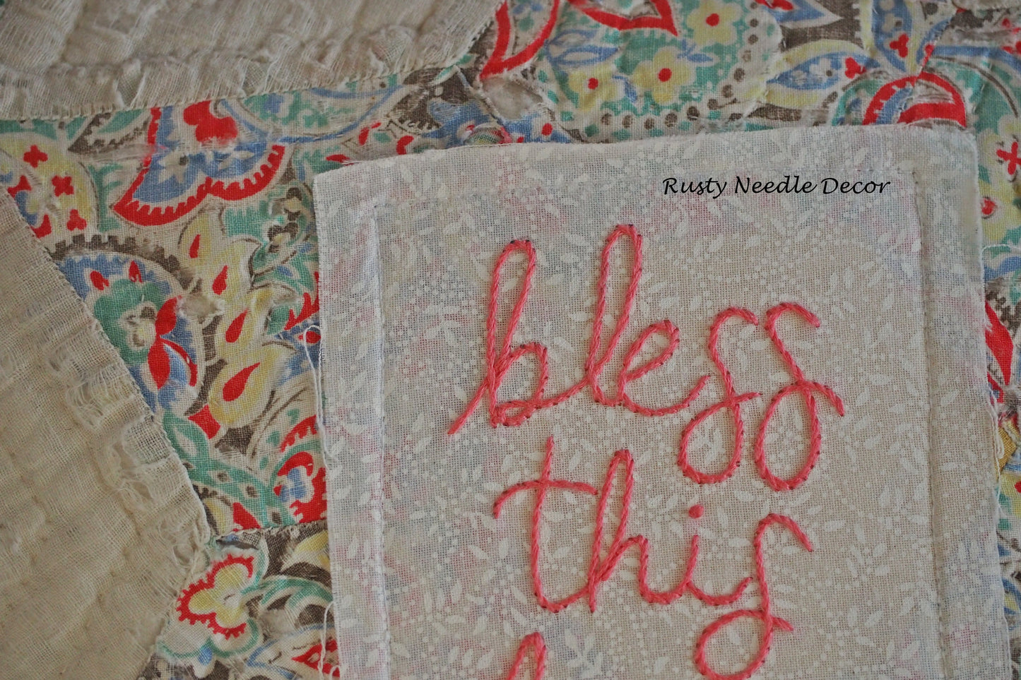 Handmade vintage quilt embroidered Bless This House pillow