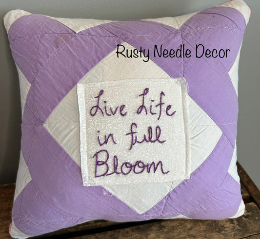 Vintage Quilt Live Life In Full Bloom Pillow
