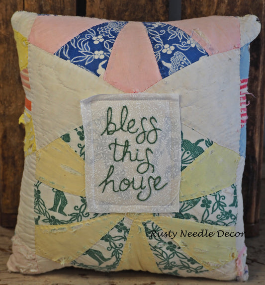 Handmade vintage quilt embroidered Bless This House pillow